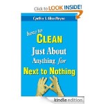 How to Clean Just About Anything for Next to Nothing, Kindle Edition
